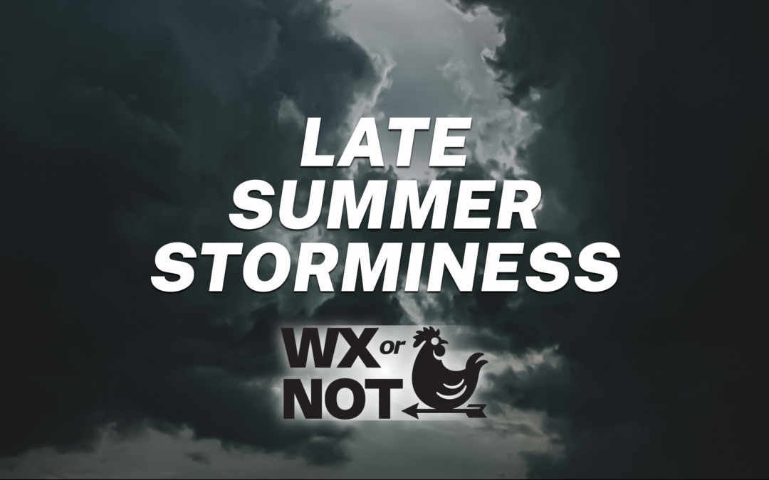 Late summer storminess returns for the weekend